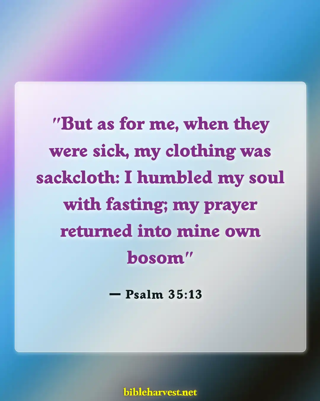 Bible Verses About Fasting For A Breakthrough (Psalm 35:13)