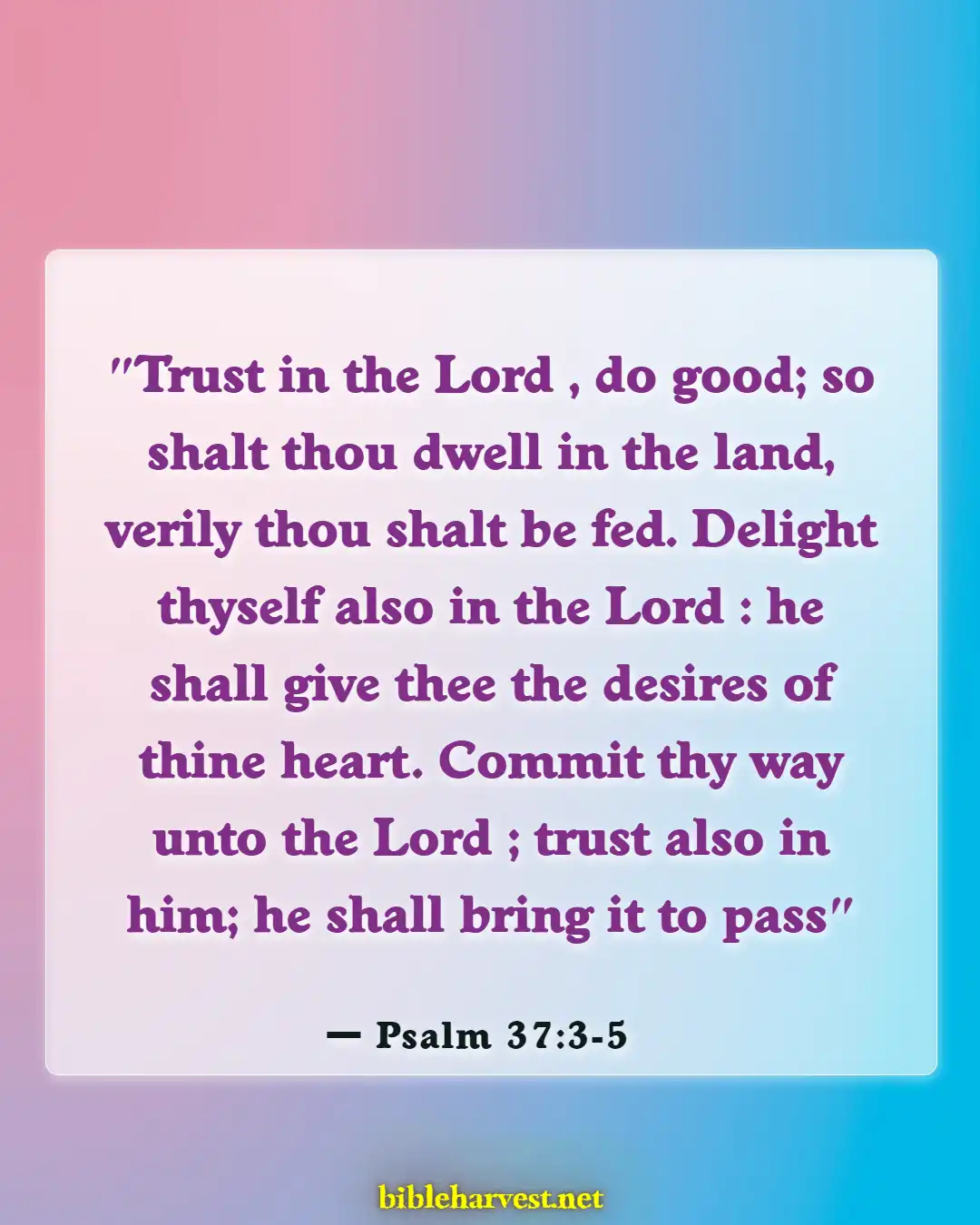 Bible Verses About Cheating Husband (Psalm 37:3-5)