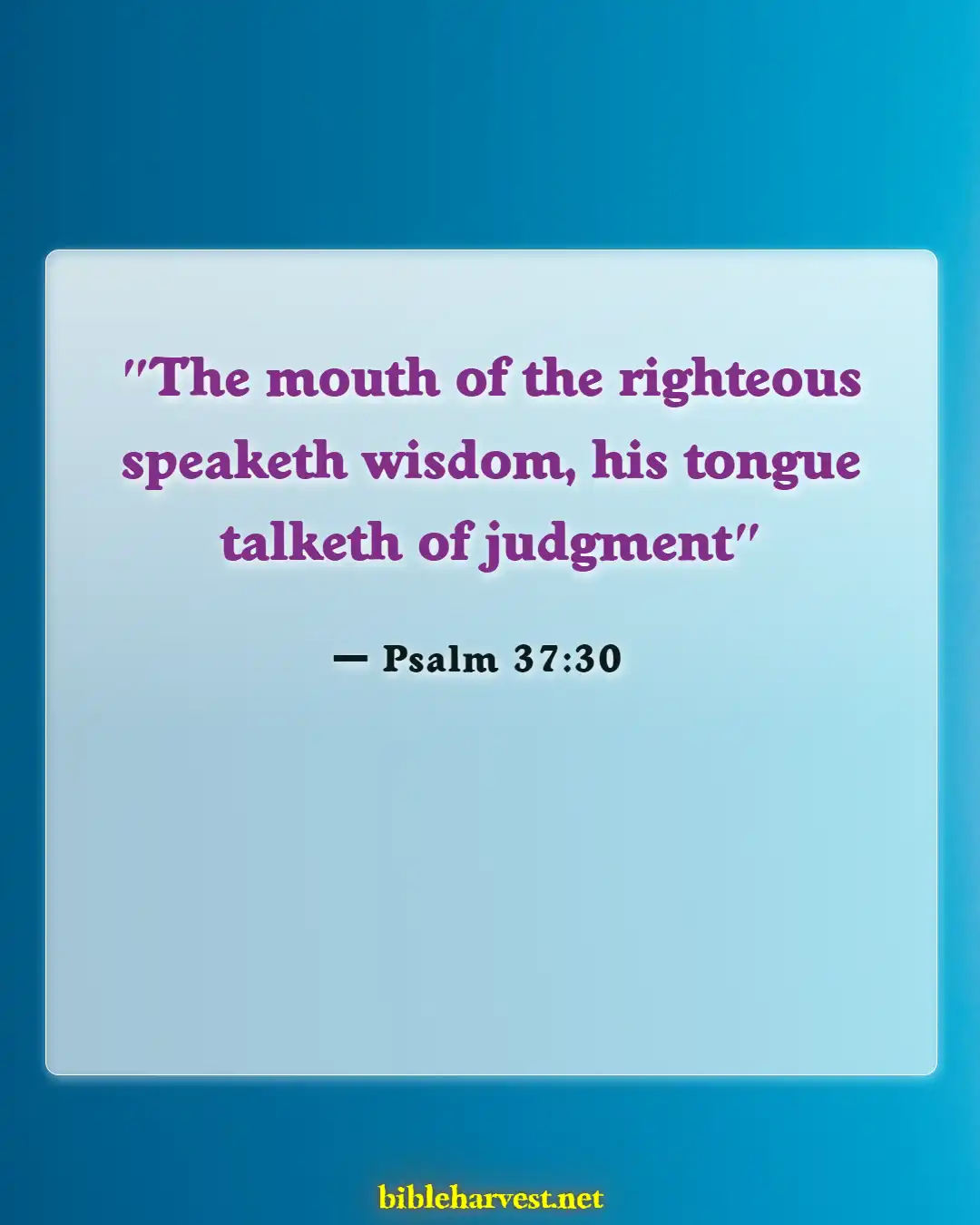 Bible Verses About A Good Person (Psalm 37:30)