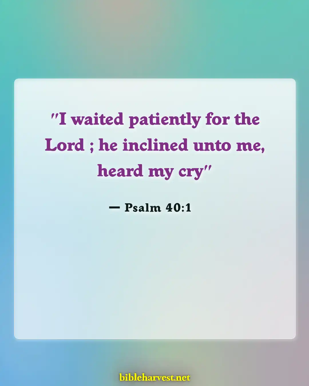 Bible Verses About Waiting On Jesus (Psalm 40:1)