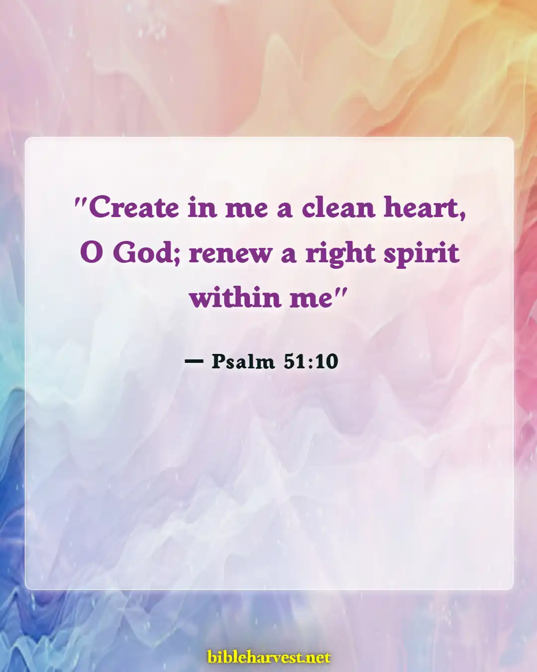 Bible Verses About Broken Hearted (Psalm 51:10)