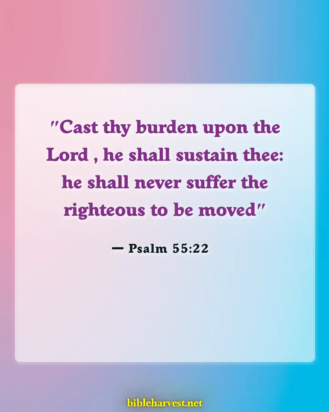 Bible Verses About Hope For The Future (Psalm 55:22)