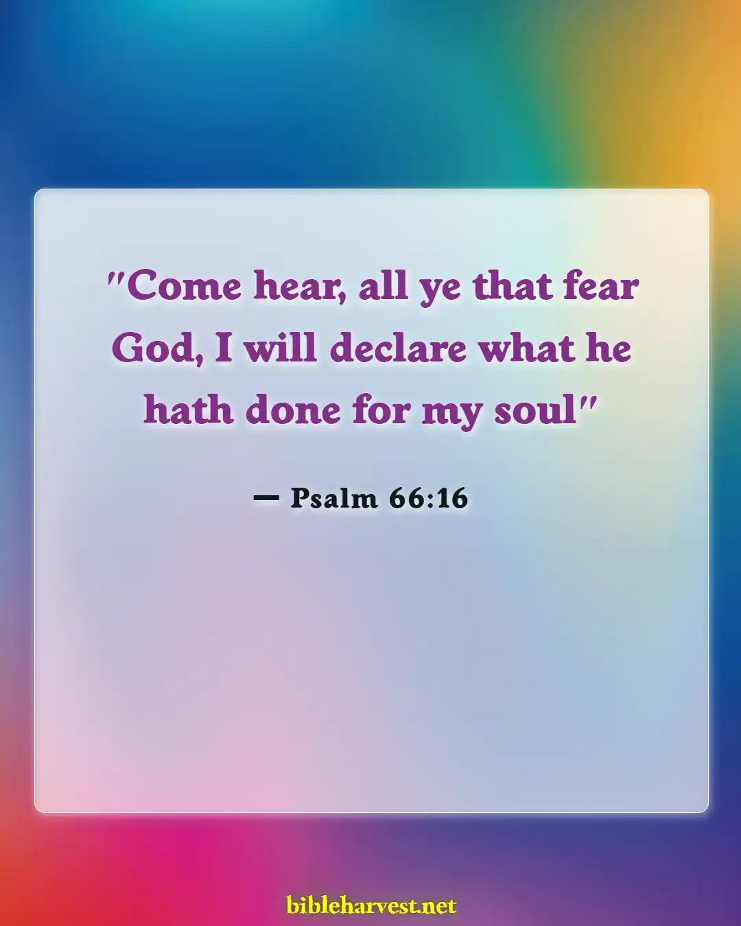 Bible Verses About God Is Good All The Times (Psalm 66:16)