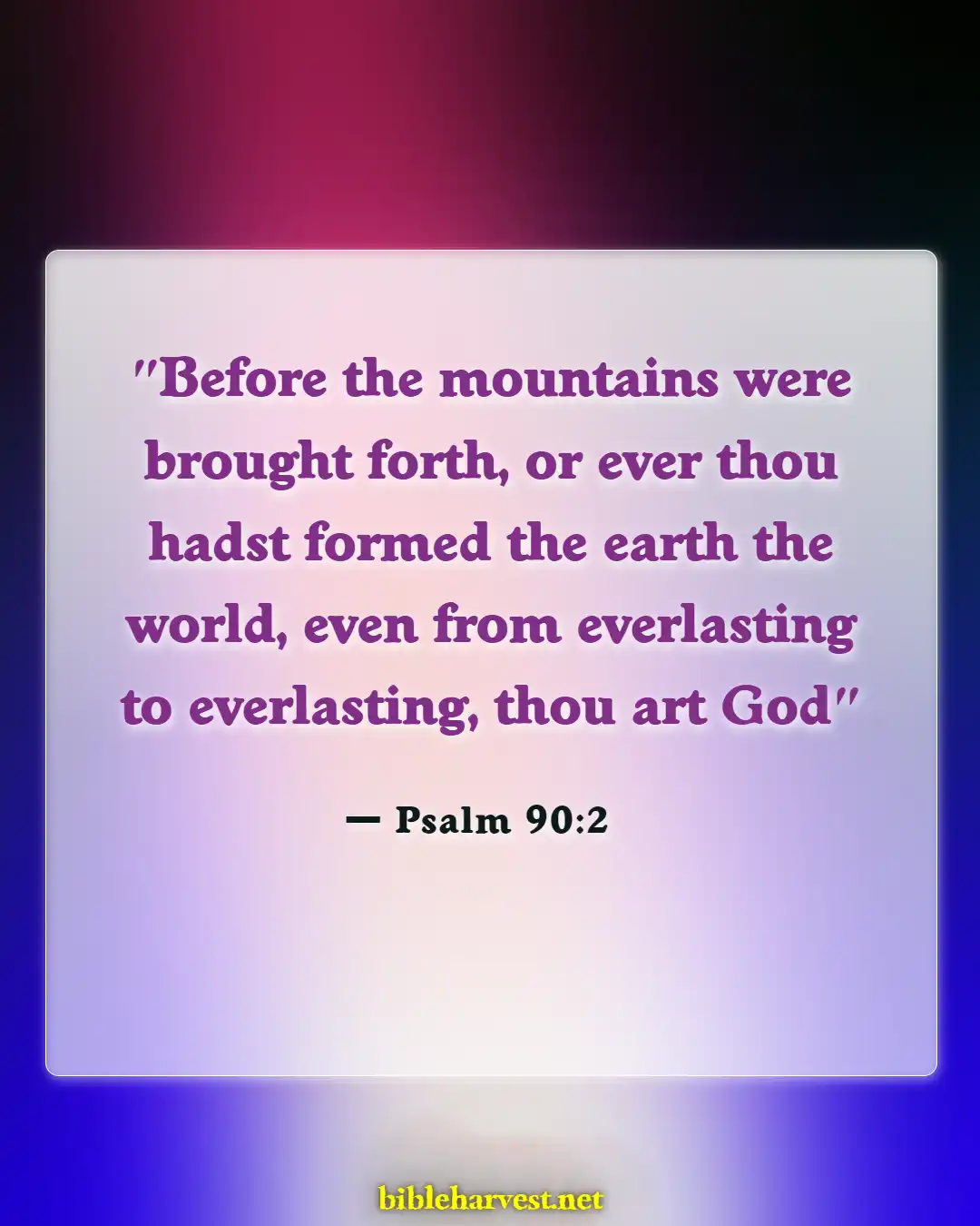 Bible Verses About Mountains (Psalm 90:2)