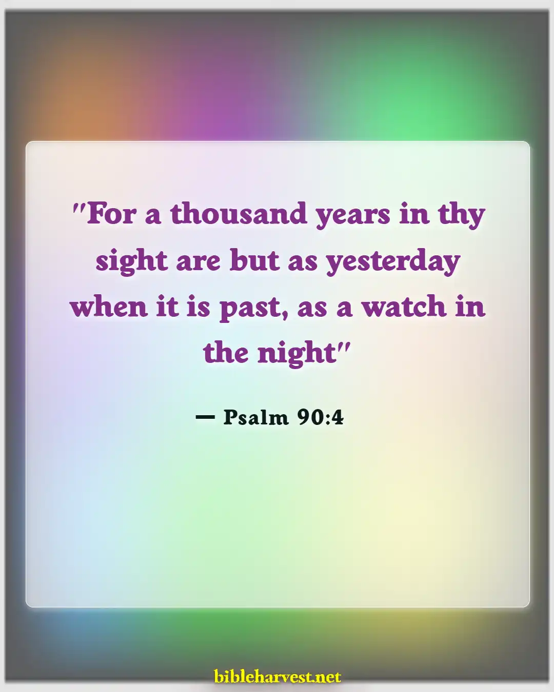 Bible Verses About God's Timing (Psalm 90:4)