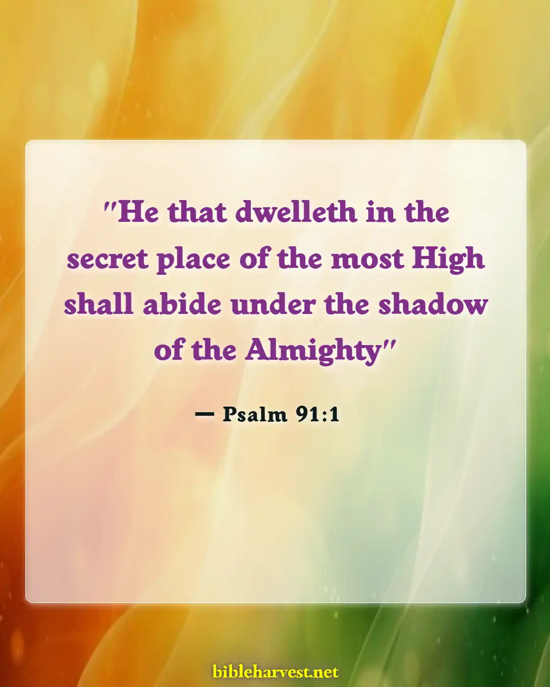 Bible Verses About Dwelling In The Presence Of God (Psalm 91:1)