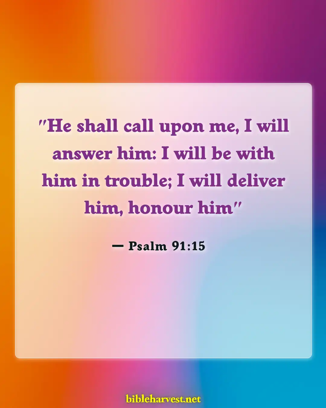 Bible Verses About Calling Out To God (Psalm 91:15)