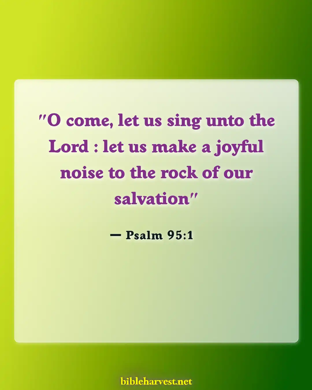 Bible Verses About Praise And Worships (Psalm 95:1)