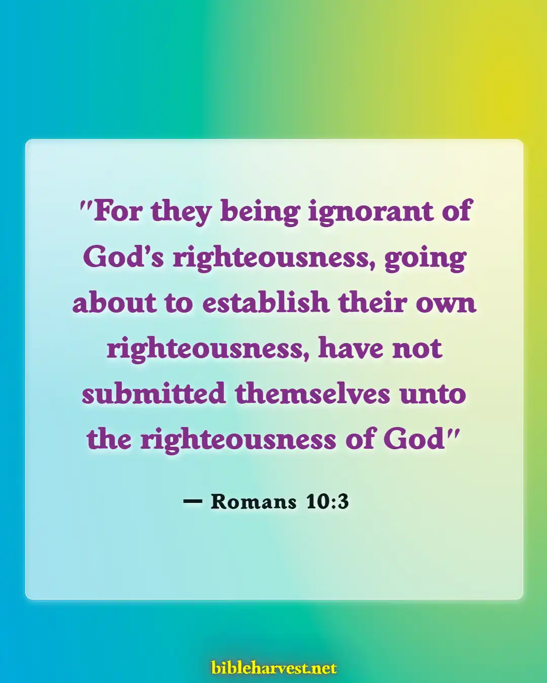 Bible Verses About Pursue Righteousness (Romans 10:3)