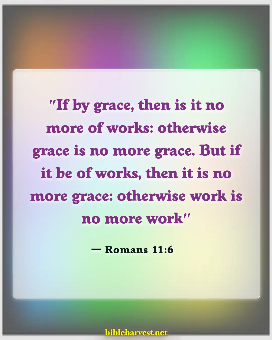 Bible Verses About Grace And Forgiveness (Romans 11:6)