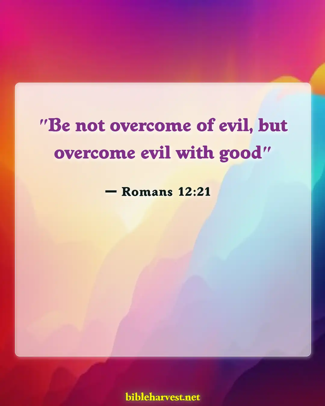 Bible Verses About Doing The Right Thing (Romans 12:21)