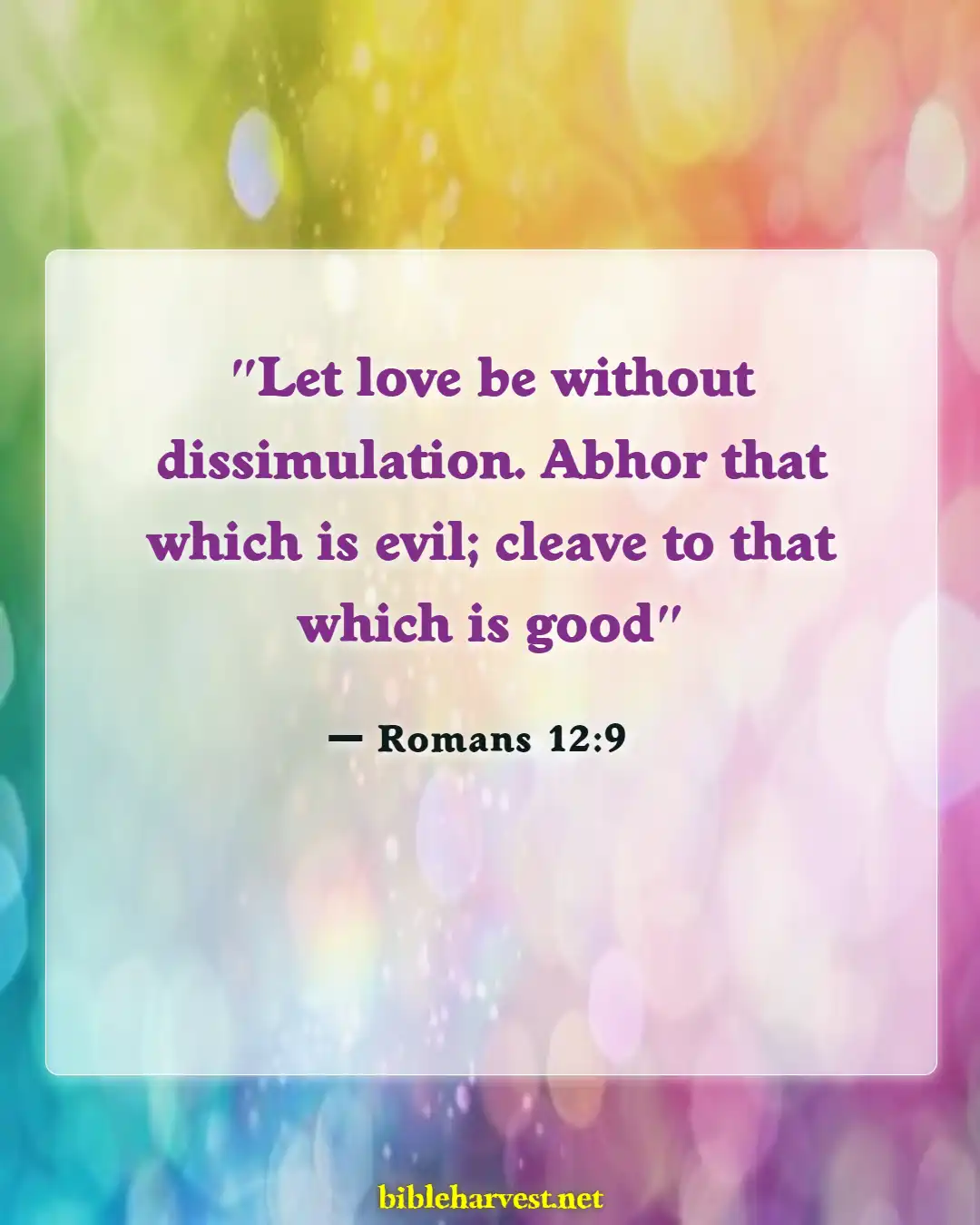 Bible Verses About Love Conquers Alls (Romans 12:9)