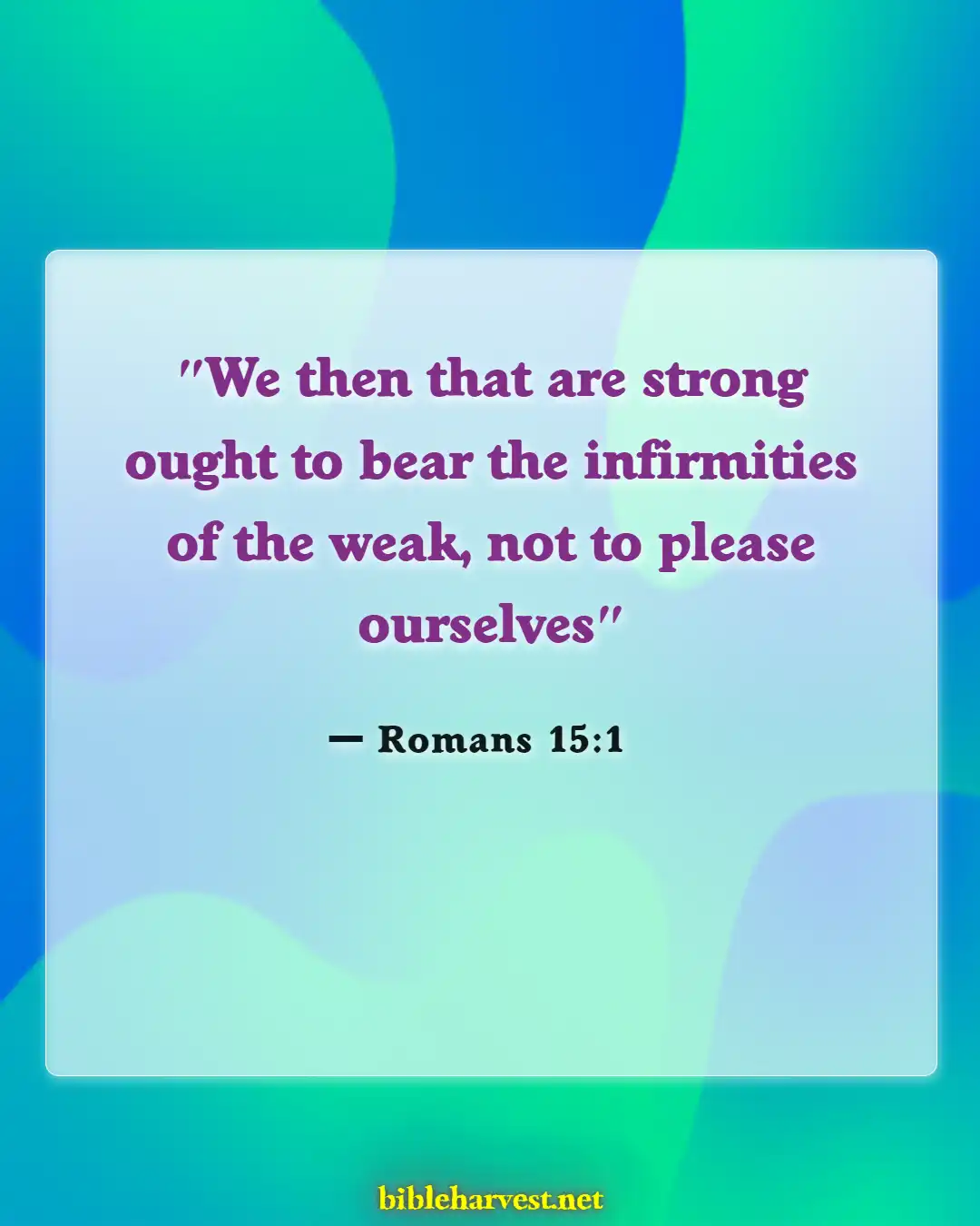 Bible Verses About Brotherlys (Romans 15:1)