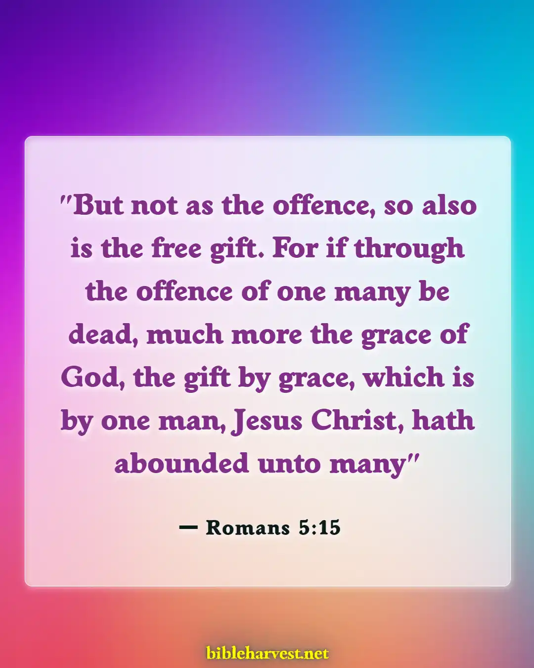 Bible Verses About Grace And Forgiveness (Romans 5:15)