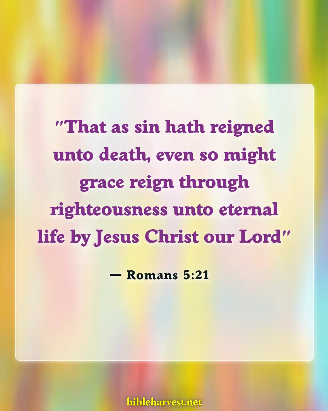 Bible Verses About For Eternal Life (Romans 5:21)