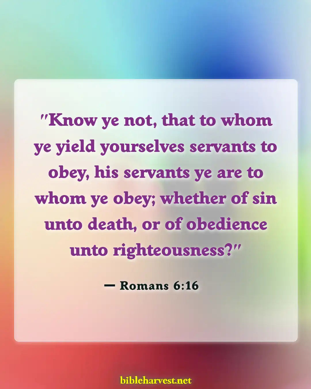 Bible Verses About Choices And Consequences (Romans 6:16)