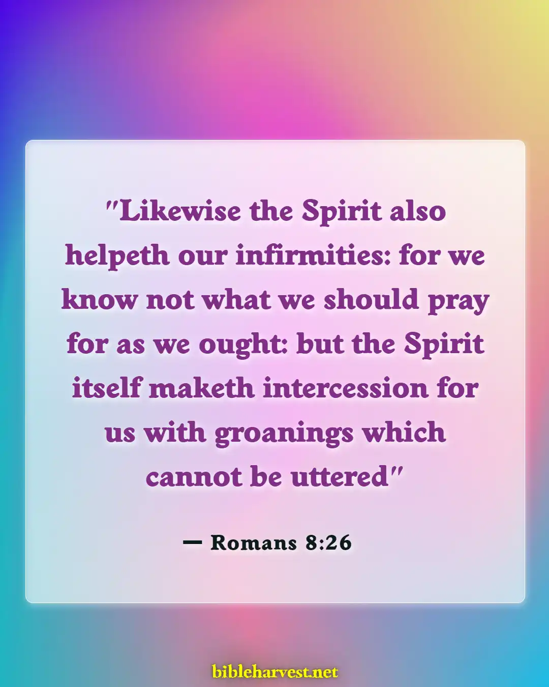 Bible Verses About Not Feeling God’s Presence (Romans 8:26)