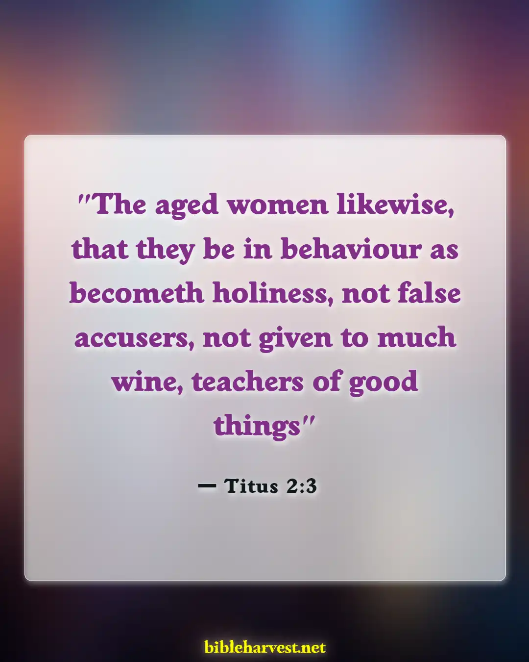 Bible Verses About Drunkenness (Titus 2:3)