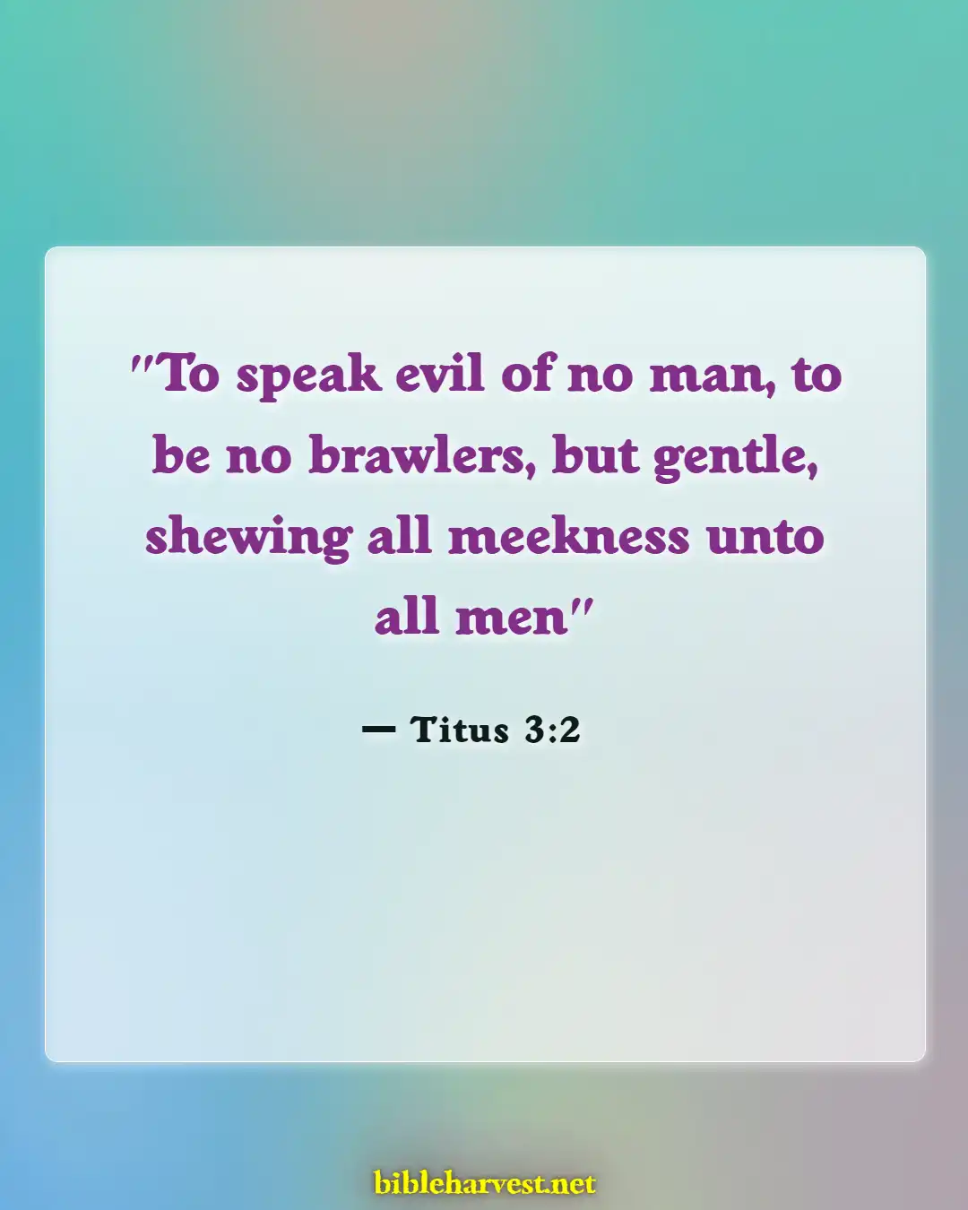 Bible Verses About Careful What You Say (Titus 3:2)