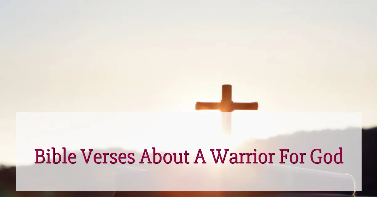 Bible Verses About A Warrior For God