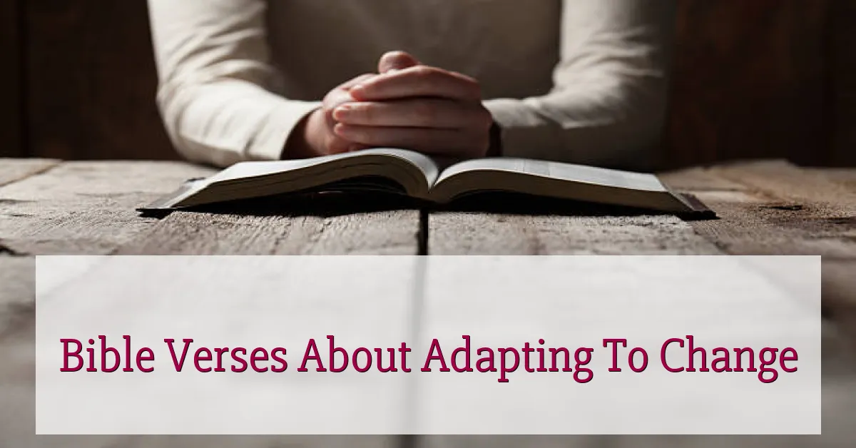 Bible Verses About Adapting To Change