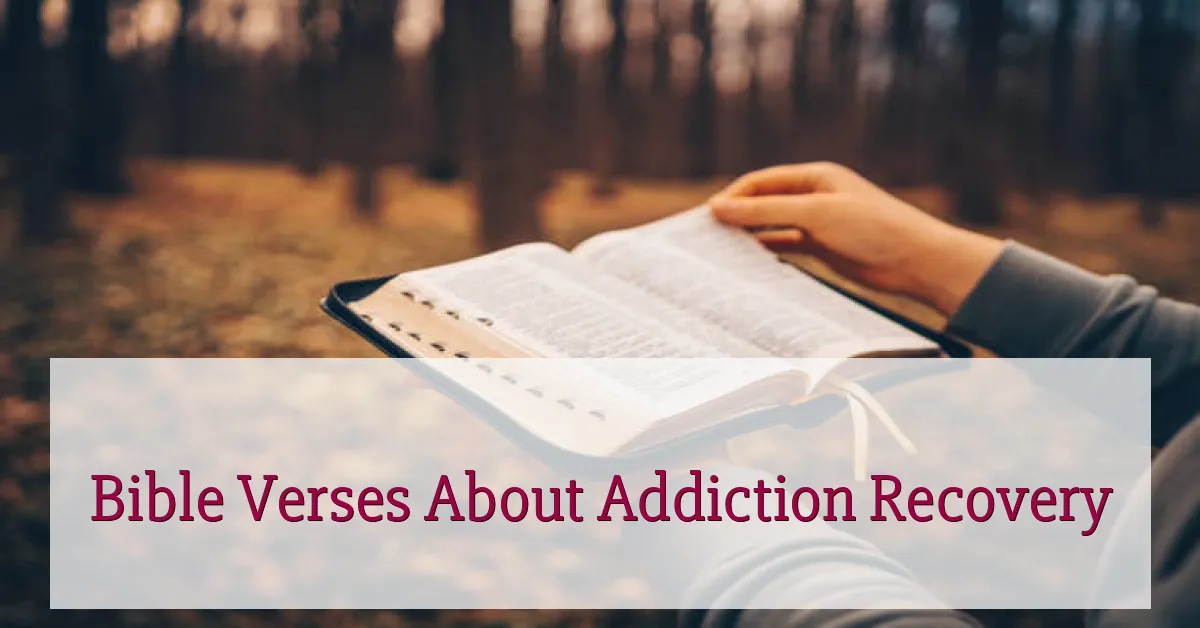 Bible Verses About Addiction Recovery