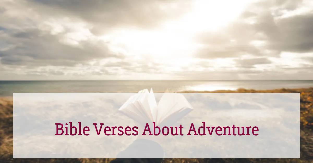 Bible Verses About Adventure