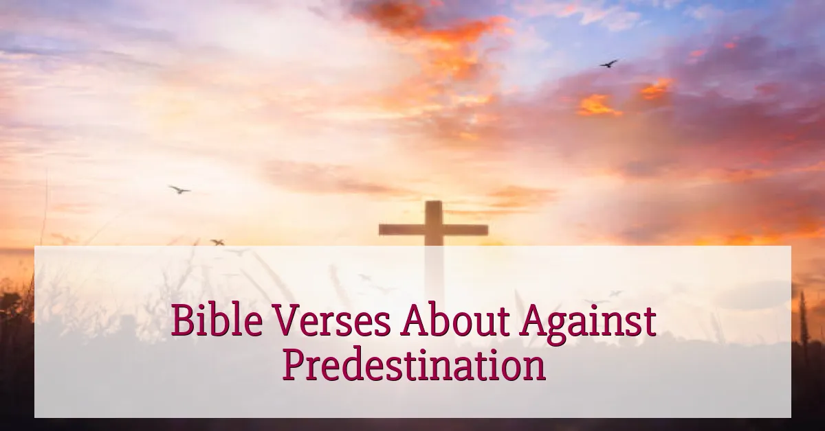 Bible Verses About Against Predestination