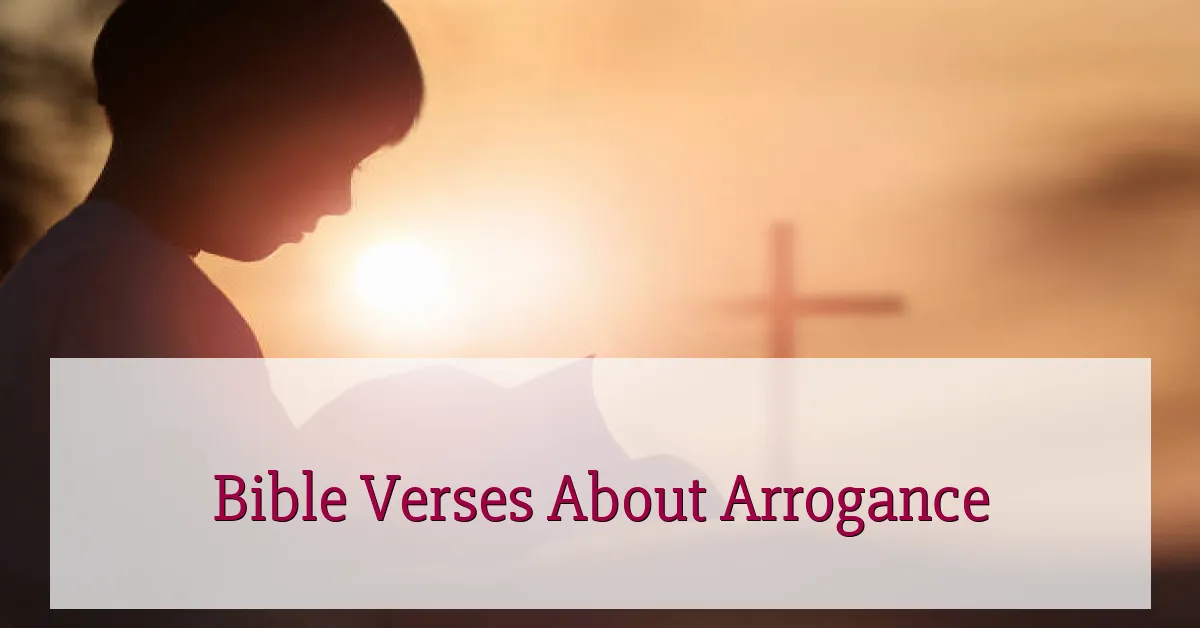 Bible Verses About Arrogance