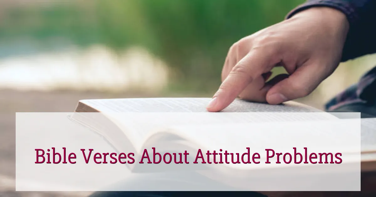 Bible Verses About Attitude Problems