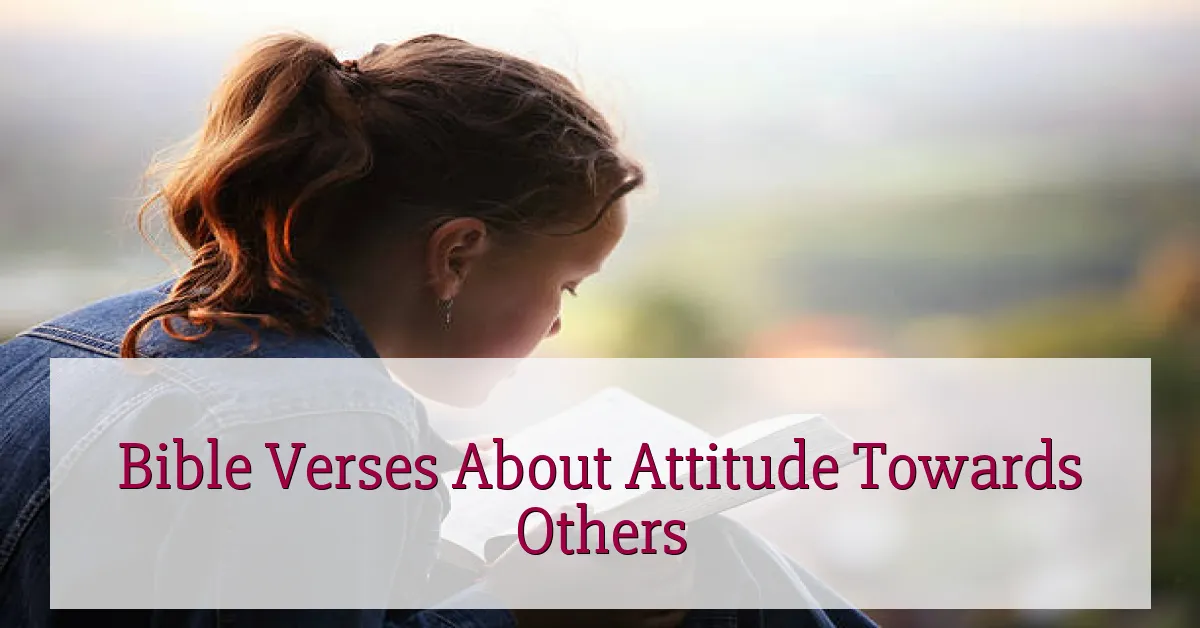 Bible Verses About Attitude Towards Others