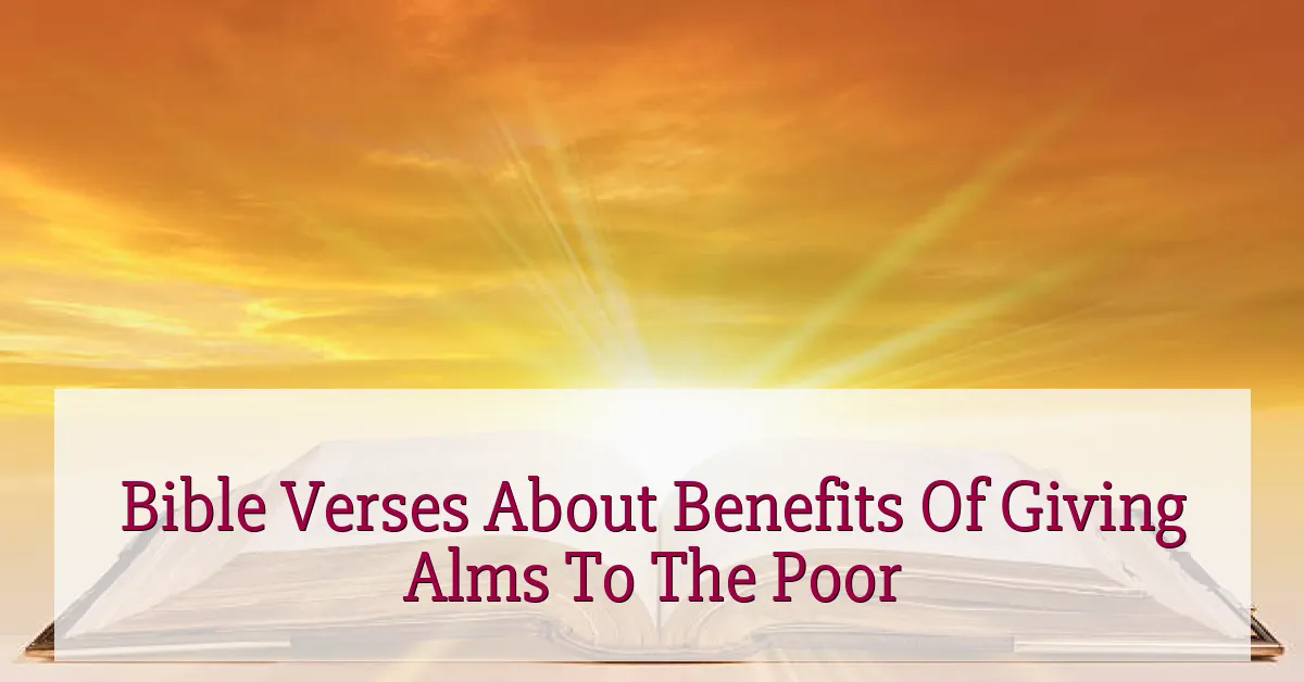 Bible Verses About Benefits Of Giving Alms To The Poor