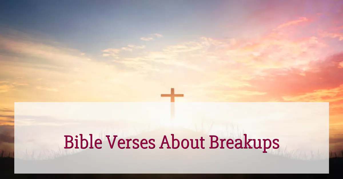 Bible Verses About Breakups