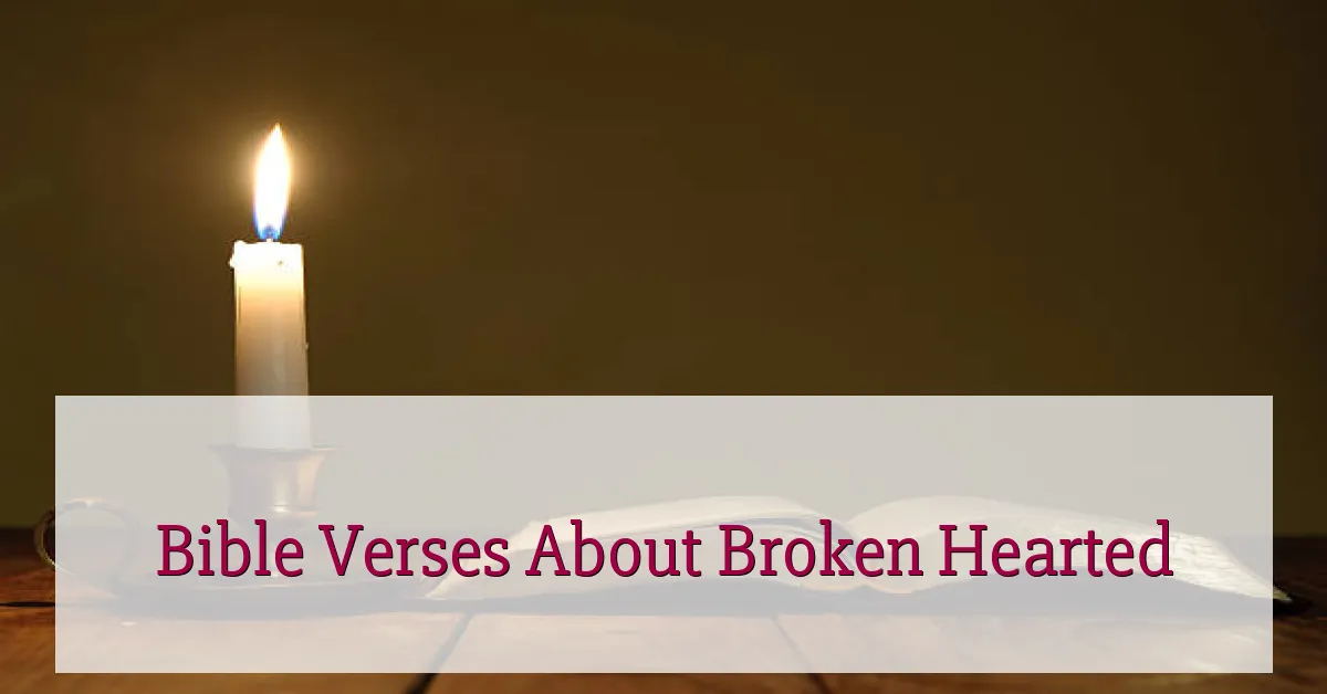 Bible Verses About Broken Hearted