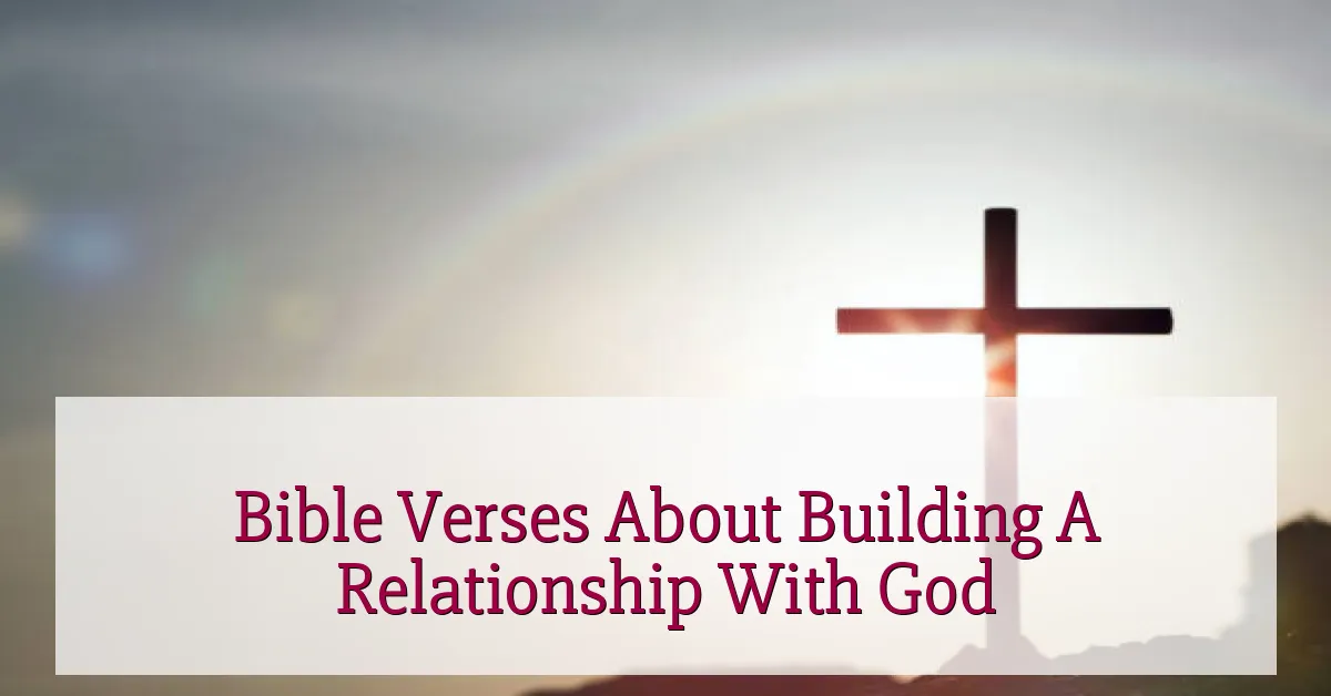 Bible Verses About Building A Relationship With God