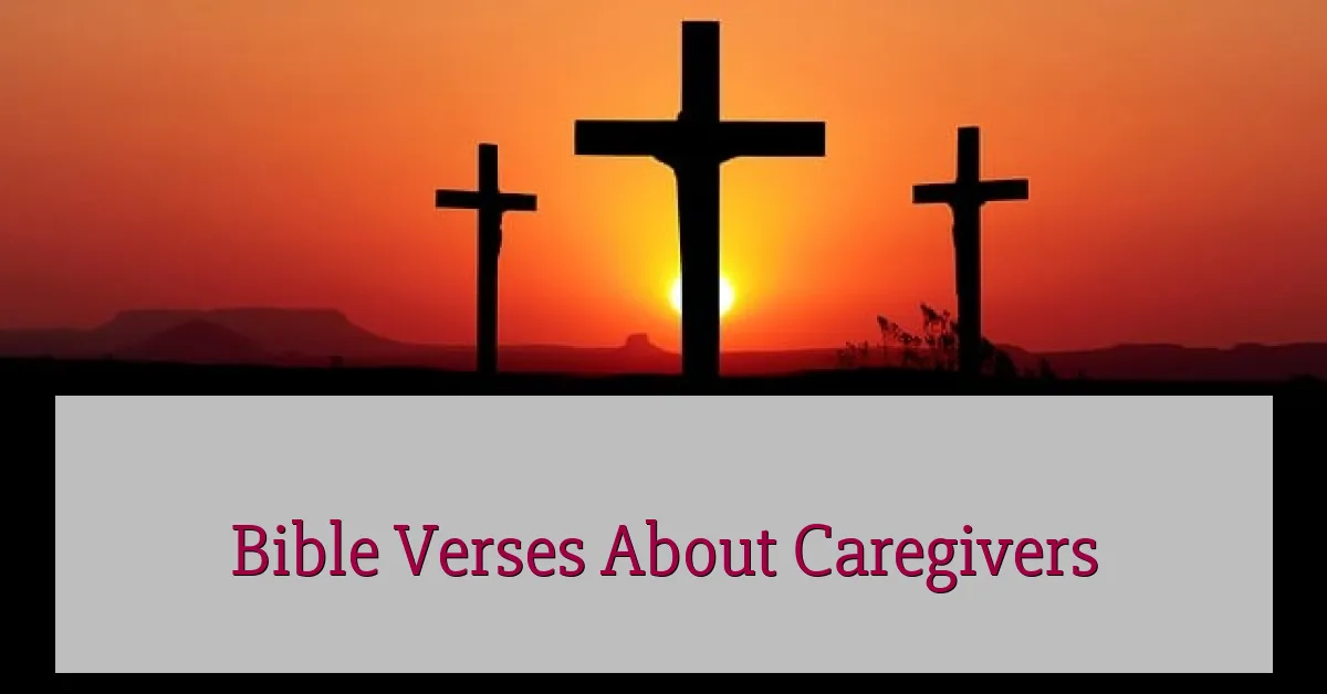 Bible Verses About Caregivers
