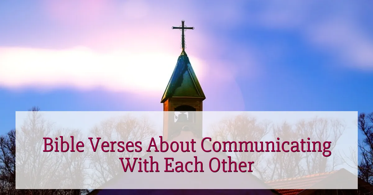 Bible Verses About Communicating With Each Other