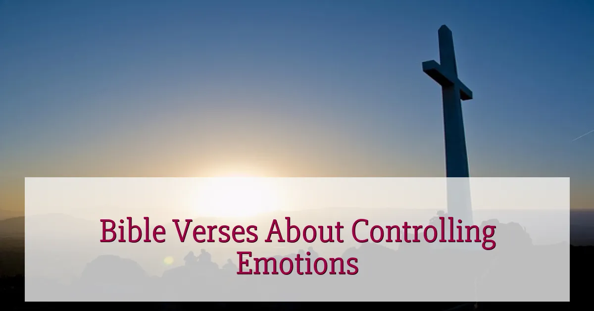 Bible Verses About Controlling Emotions