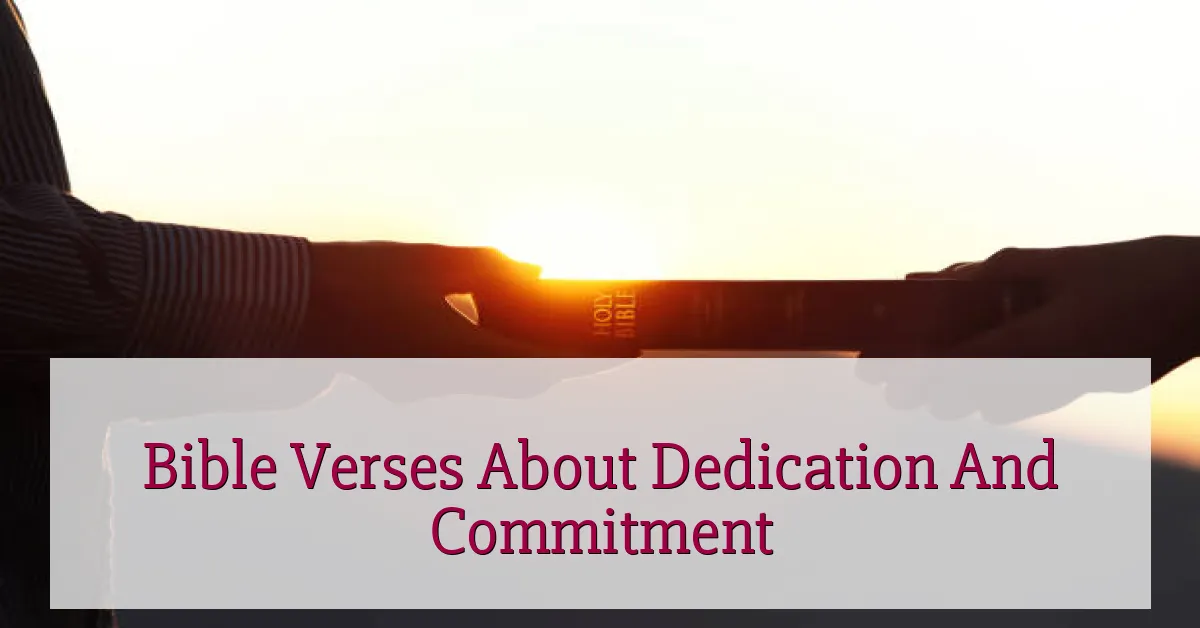 Bible Verses About Dedication And Commitment