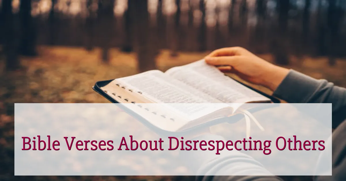 Bible Verses About Disrespecting Others
