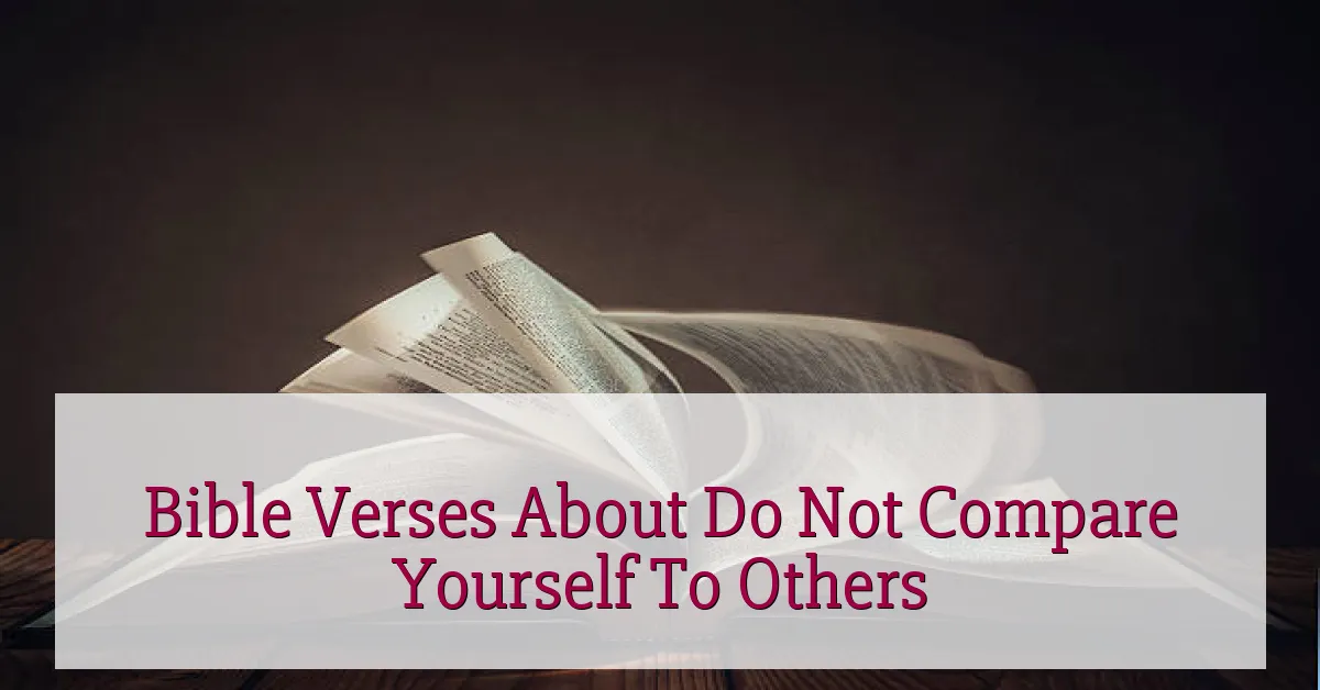 Bible Verses About Do Not Compare Yourself To Others