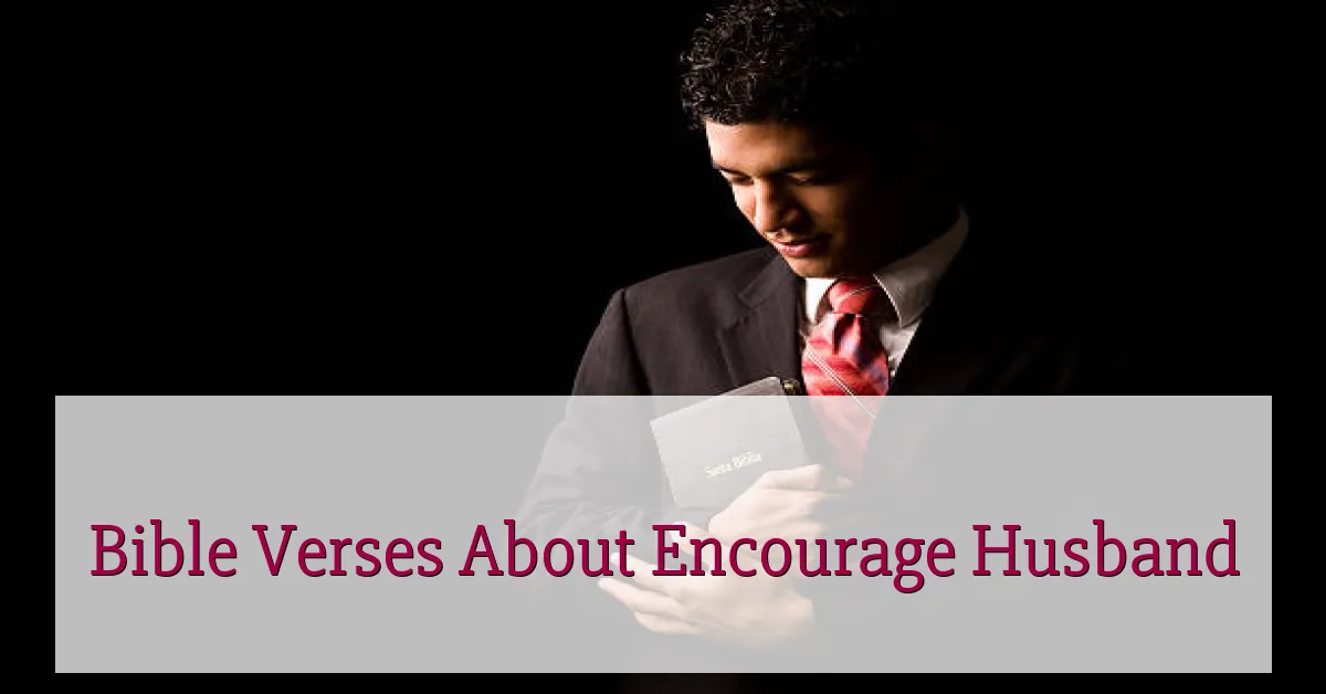 Bible Verses About Encourage Husband