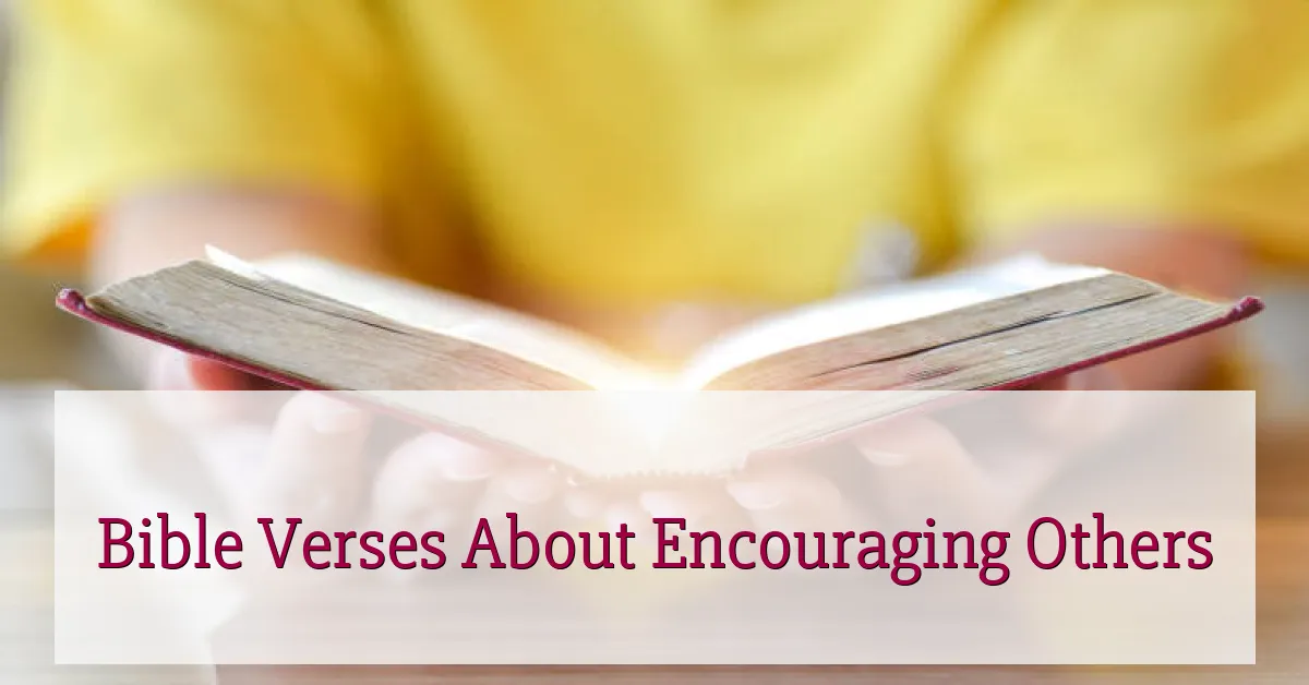 Bible Verses About Encouraging Others