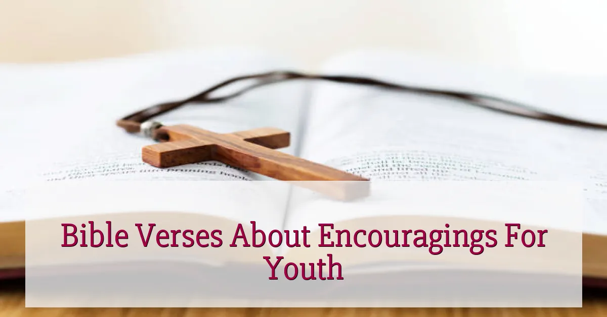 Bible Verses About Encouragings For Youth