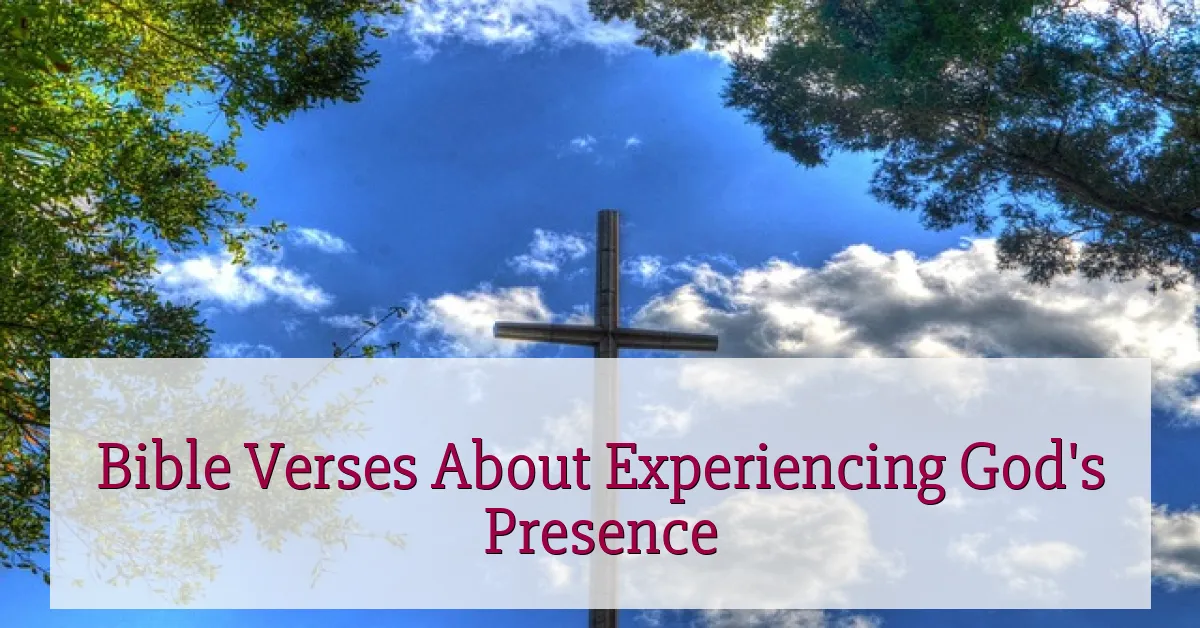Bible Verses About Experiencing God's Presence
