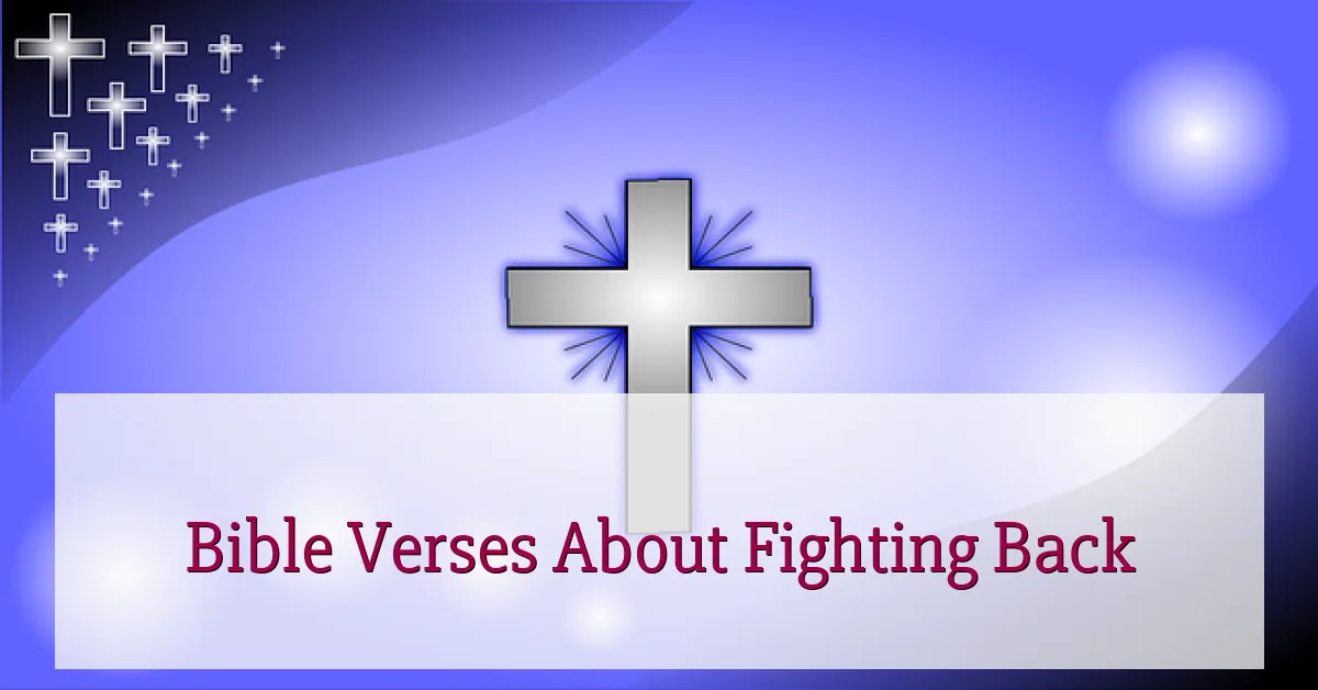Bible Verses About Fighting Back