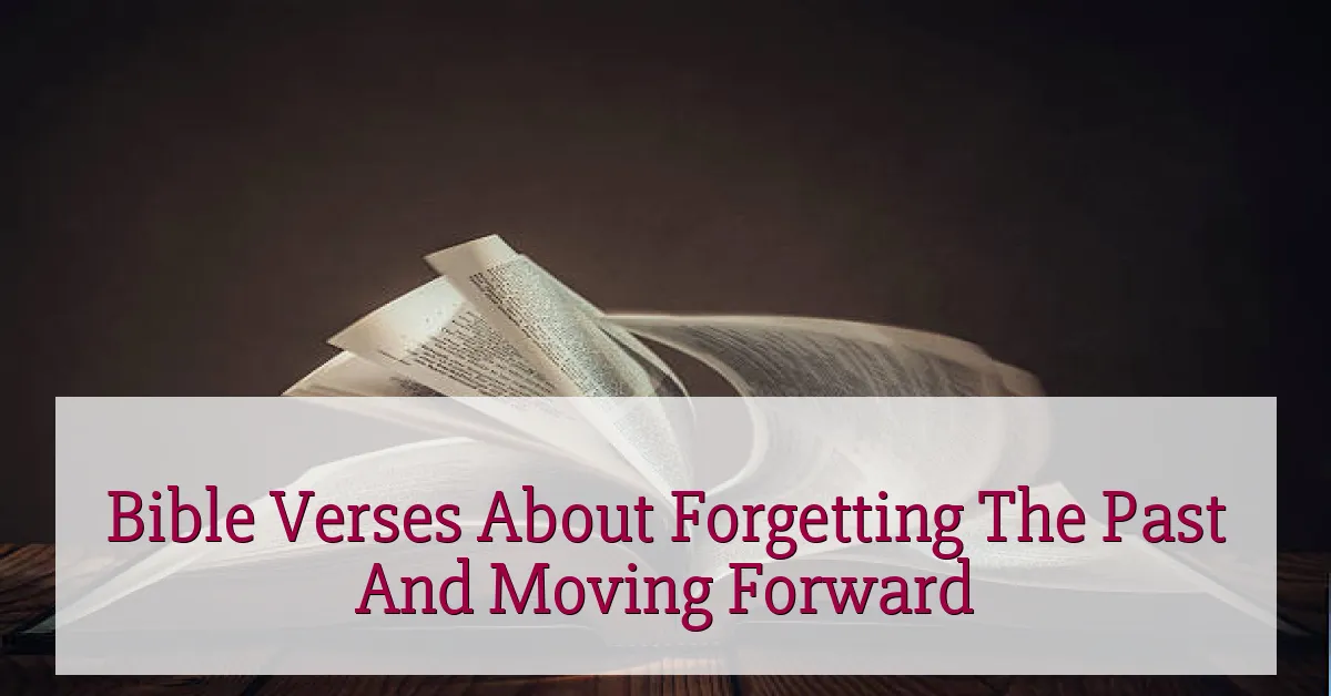 Bible Verses About Forgetting The Past And Moving Forward
