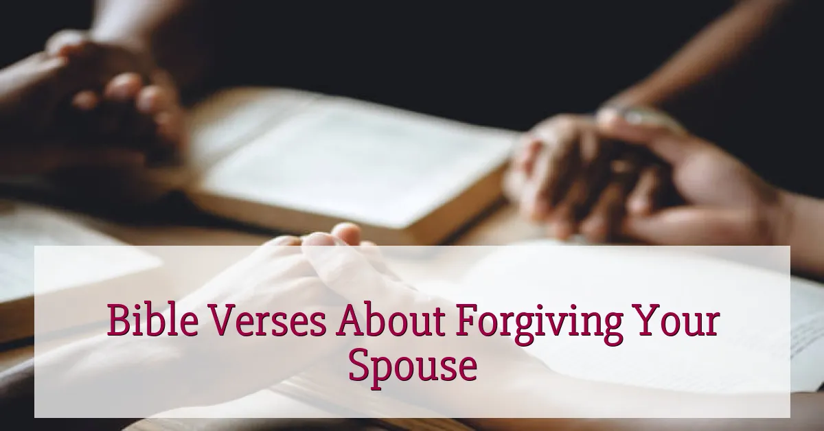 Bible Verses About Forgiving Your Spouse