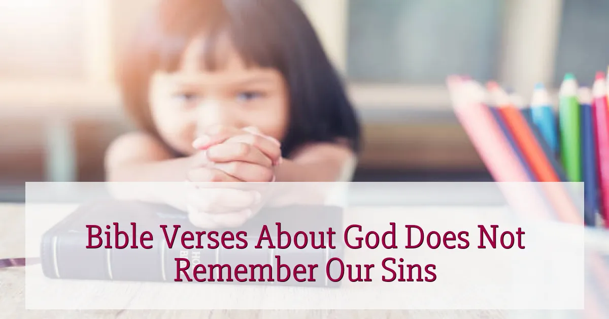 Bible Verses About God Does Not Remember Our Sins