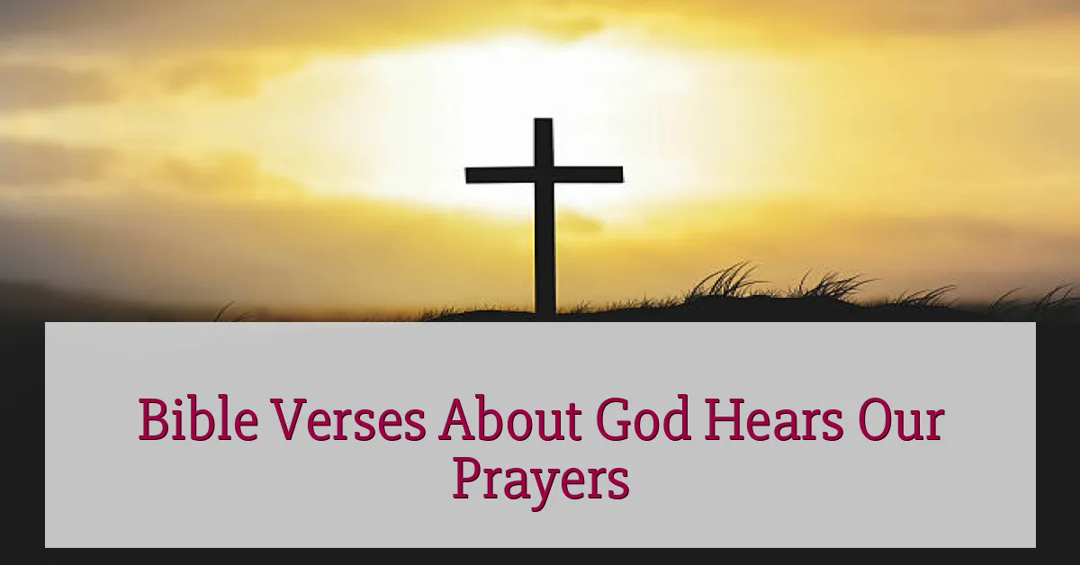 Bible Verses About God Hears Our Prayers
